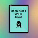 The Ultimate Guide to Setting Up a VPN on Linux